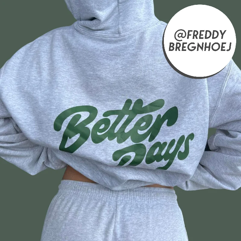 BETTER DAYS HOODIE (rygprint) - GRÅ